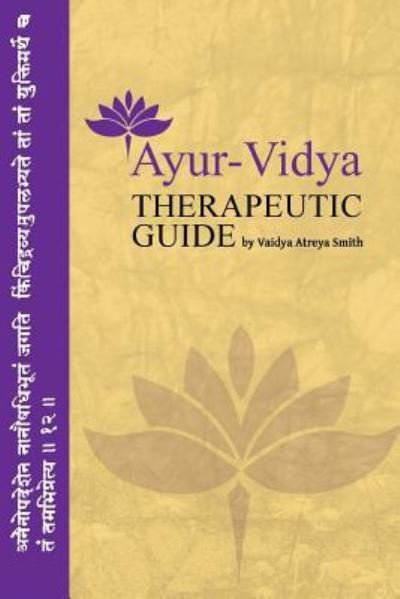 Cover for Vaidya Atreya Smith · Ayur-Vidya Therapeutic Guide (Taschenbuch) (2017)