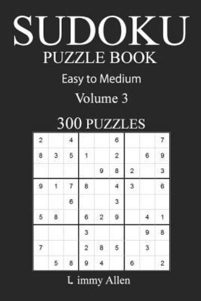 Cover for Jimmy Allen · Easy to Medium 300 Sudoku Puzzle Book (Paperback Book) (2016)