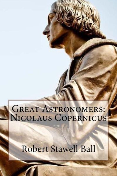 Cover for Robert Stawell Ball · Great Astronomers (Paperback Book) (2017)