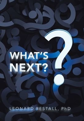 Cover for Leonard Restall · What's Next? (Hardcover Book) (2019)
