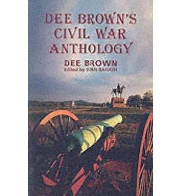 Cover for Dee Brown · Dee Brown's Civil War Anthology (Paperback Book) (1998)
