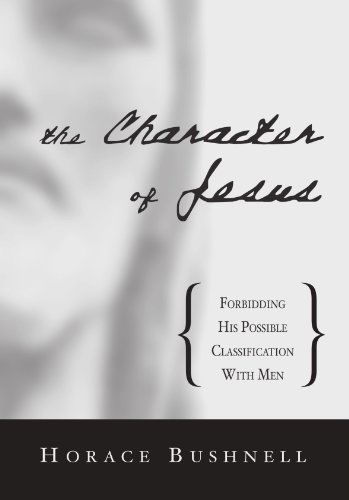 Cover for Horace Bushnell · The Character of Jesus (Paperback Book) (2001)