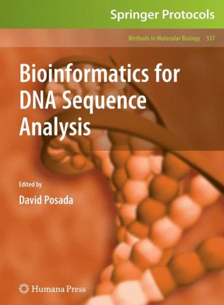 Bioinformatics for DNA Sequence Analysis - Methods in Molecular Biology - David Posada - Books - Humana Press Inc. - 9781588299109 - May 7, 2009