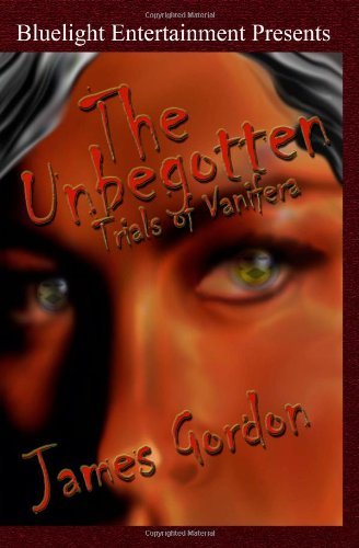 Cover for James Gordon · The Unbegotten: Trials of Vanifera (Paperback Bog) (2003)