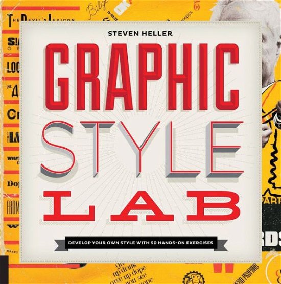 Graphic Style Lab: Develop Your Own Style with 50 Hands-On Exercises - Steven Heller - Books - Rockport Publishers Inc. - 9781592539109 - February 15, 2015