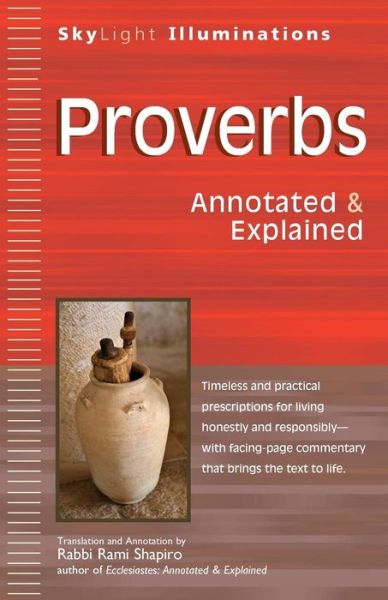 Proverbs: Annotated & Explained - Skylight Illuminations - Rami Shapiro - Bücher - Jewish Lights Publishing - 9781594733109 - 24. Mai 2012