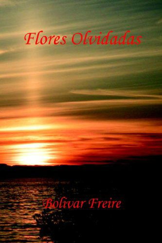 Cover for Bolivar Freire · Flores Olvidadas (Paperback Book) (2006)