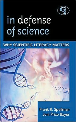 Cover for Frank R. Spellman · In Defense of Science: Why Scientific Literacy Matters - Science for Nonscientists (Paperback Book) (2010)