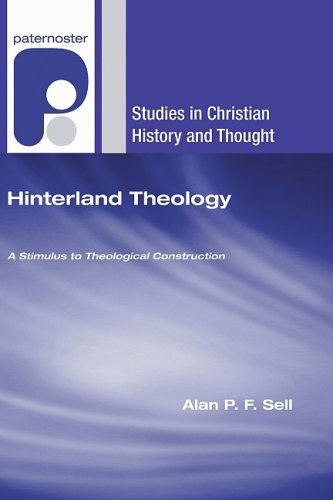 Cover for Alan P.f. Sell · Hinterland Theology: a Stimulus to Theological Construction (Studies in Christian History and Thought) (Paperback Book) (2008)