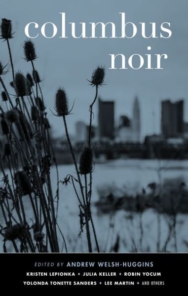 Cover for Andrew Welsh-Huggins · Columbus Noir (Book) (2020)