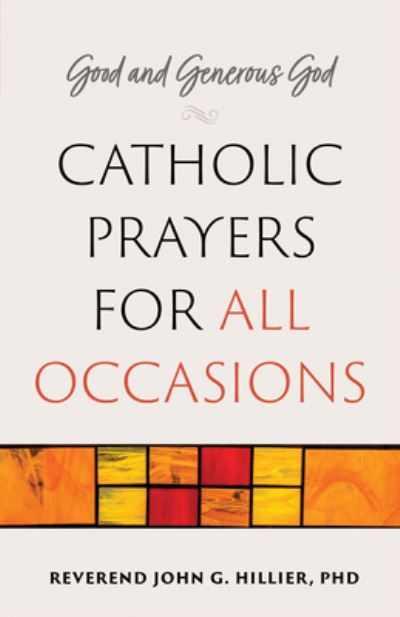 Cover for John Hillier · Good and Generous God...Catholic Prayers for All Occasions (Book) (2022)