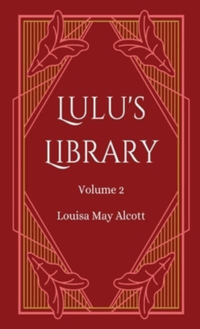 Cover for Louisa May Alcott · Lulu's Library, Volume 2 (Buch) (2023)