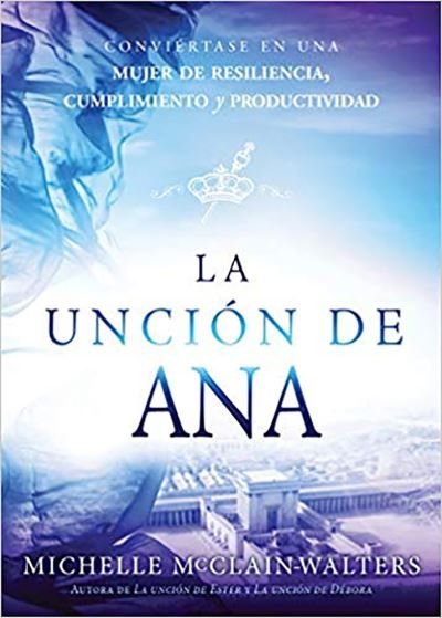Cover for Michelle McClain-Walters · La uncion de Ana (Paperback Book) (2019)