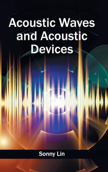 Cover for Sonny Lin · Acoustic Waves and Acoustic Devices (Innbunden bok) (2015)
