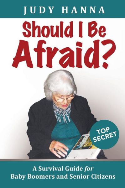 Cover for Judy Hanna · Should I Be Afraid?: a Survival Guide for Baby Boomers and Senior Citizens (Paperback Bog) (2014)