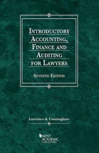 Cover for Lawrence A. Cunningham · Introductory Accounting, Finance, and Auditing for Lawyers - American Casebook Series (Paperback Book) [7 Revised edition] (2017)