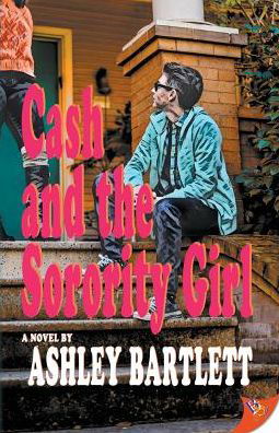Cover for Ashley Bartlett · Cash Braddock and the Sorority Girl (Paperback Book) (2019)