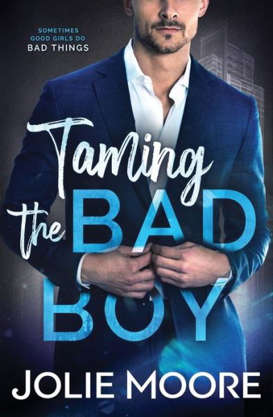 Cover for Jolie Moore · Taming the Bad Boy (Book) (2020)