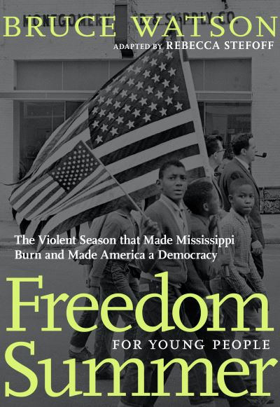 Freedom Summer For Young People - Bruce Watson - Bøger - Seven Stories Press,U.S. - 9781644210109 - 10. november 2020