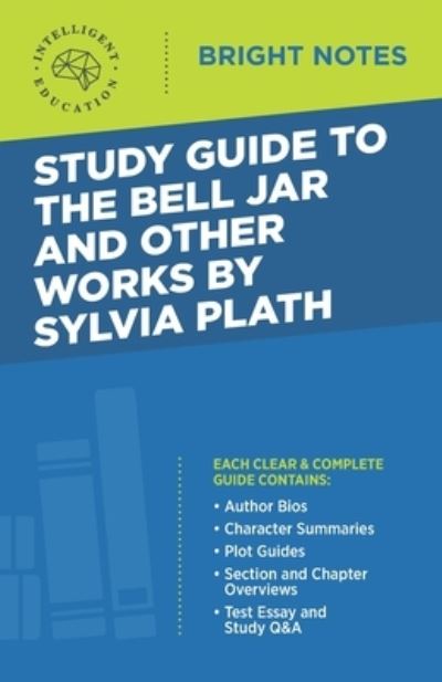 Cover for Intelligent Education · Study Guide to The Bell Jar and Other Works by Sylvia Plath - Bright Notes (Paperback Book) [Annotated edition] (2020)