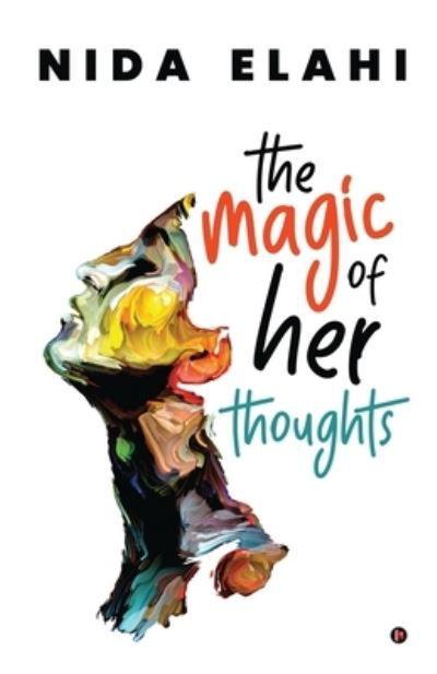 Cover for Nida Elahi · The Magic of her Thoughts (Pocketbok) (2020)