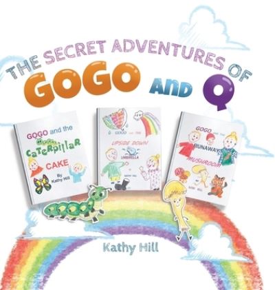 Cover for Katherine Hill · The Secret Adventures of Gogo and Q (Hardcover Book) (2021)