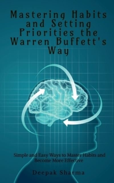 Cover for Deepak Sharma · Mastering Habits and Setting Priorities the Warren Buffett's Way (Bok) (2020)