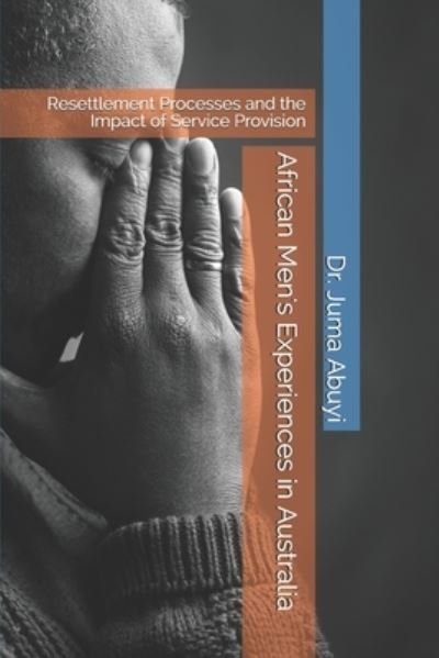 Cover for Juma Abuyi · African Men's Experiences in Australia (Pocketbok) (2020)