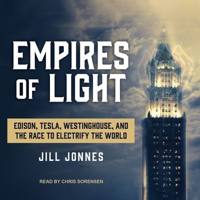 Cover for Jill Jonnes · Empires of Light (CD) (2017)