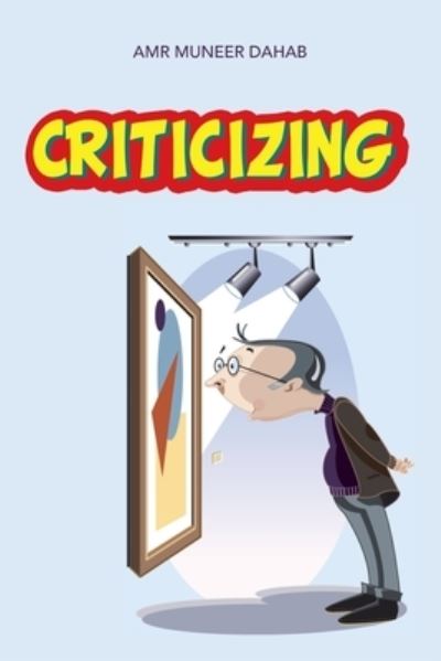 Cover for Amr Muneer Dahab · Criticizing (Pocketbok) (2021)