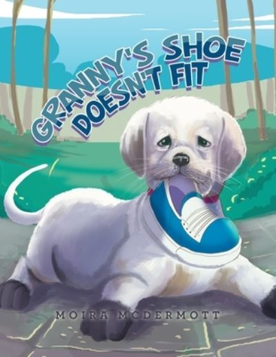 Cover for Moira McDermott · Granny's Shoe Doesn't Fit (Book) (2022)