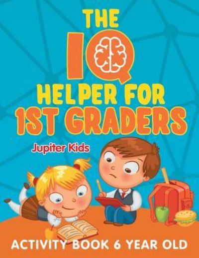 Cover for Jupiter Kids · The IQ Helper for 1st Graders: Activity Book 6 Year Old (Paperback Book) (2015)