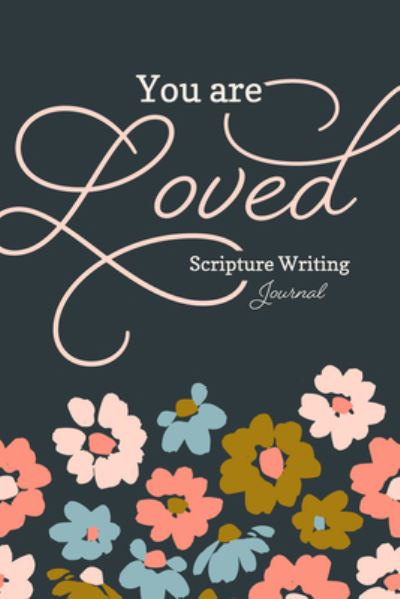 You Are Loved - Scripture Writing Journal - Warner Press - Książki - Warner Press, Incorporated - 9781684344109 - 1 września 2022