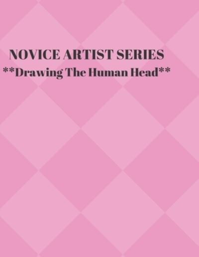 Cover for Larry Sparks · NOVICE ARTIST SERIES **Drawing The Human Head** (Paperback Book) (2019)