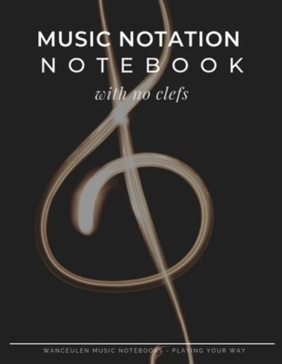 Cover for Wanceulen Musical · MUSIC NOTATION NOTEBOOK with no chefs (Paperback Book) (2019)