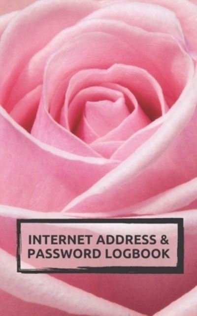 Internet Password Book with Tabs Keeper Manager And Organizer You All Password Notebook Rose - Iam W - Bøger - Independently Published - 9781705801109 - 5. november 2019