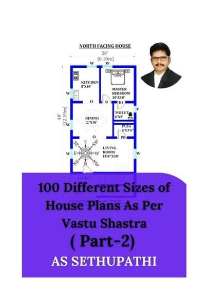 100 Different Sizes of House Plans As Per Vastu Shastra - As Sethu Pathi - Bøger - Independently Published - 9781707005109 - 9. november 2019