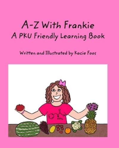 Cover for Kacie Foos · A-Z With Frankie A PKU Friendly Learning Book (Paperback Book) (2021)