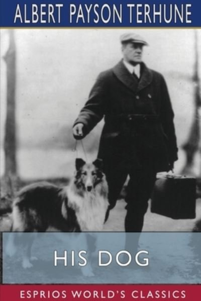 Cover for Albert Payson Terhune · His Dog (Esprios Classics) (Paperback Bog) (2024)