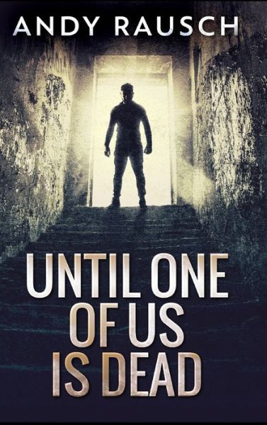 Cover for Andy Rausch · Until One of Us Is Dead (Hardcover Book) (2021)