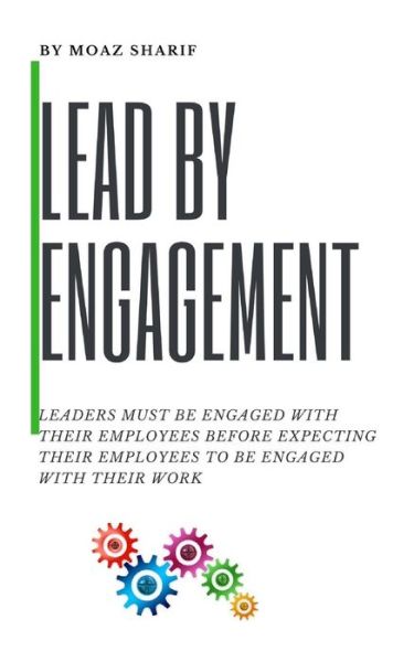 Cover for Moaz Sharif Mba · Lead By Engagement (Paperback Book) (2018)