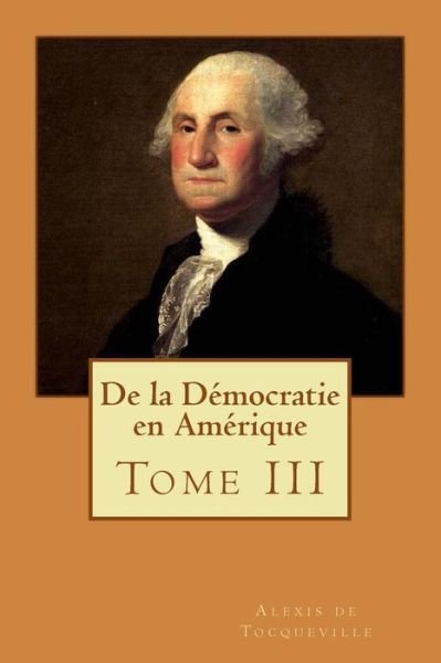 Cover for Alexis de Tocqueville · De la Democratie en Amerique (Pocketbok) (2018)