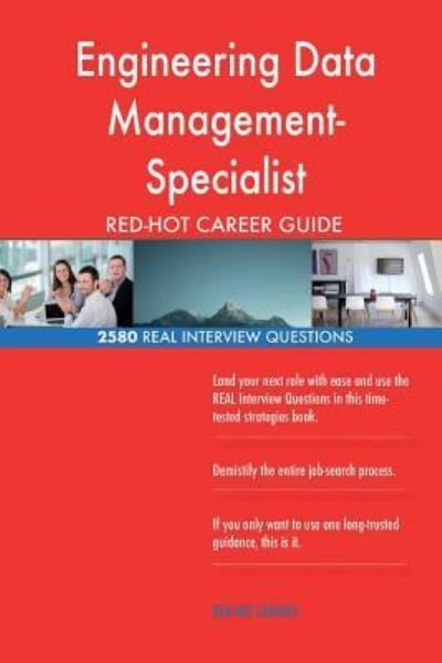 Engineering Data Management- Specialist RED-HOT Career; 2580 REAL Interview Ques - Red-Hot Careers - Kirjat - Createspace Independent Publishing Platf - 9781721571109 - keskiviikko 20. kesäkuuta 2018