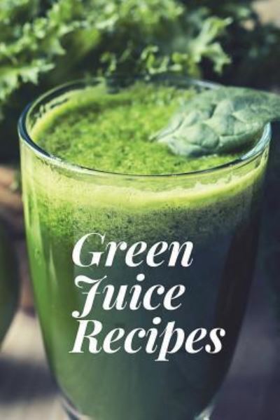 Cover for Health Journals · Green Juice Recipes (Paperback Book) (2018)