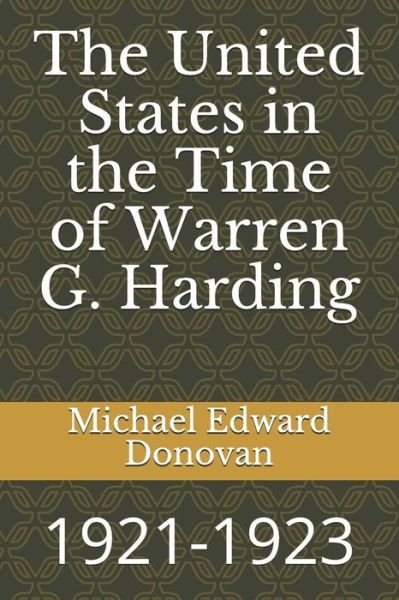 Cover for Michael Edward Donovan · The United States in the Time of Warren G. Harding (Pocketbok) (2018)