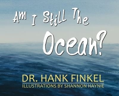 Cover for Hank Finkel · Am I Still The Ocean (Hardcover Book) (2020)