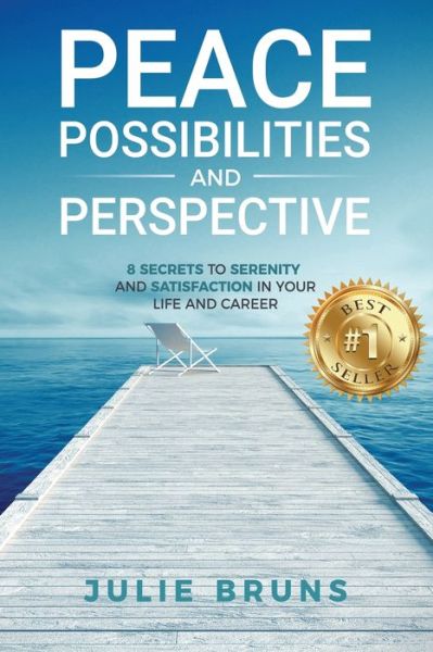 Peace, Possibilities and Perspective - Julie Bruns - Books - Ignite Press - 9781735808109 - January 20, 2021