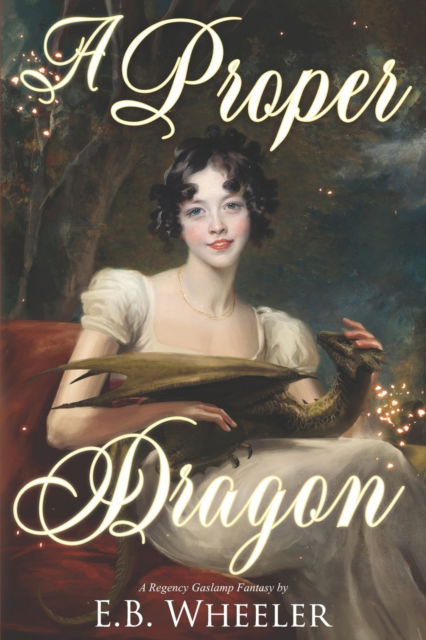 Cover for E B Wheeler · A Proper Dragon (Paperback Book) (2021)