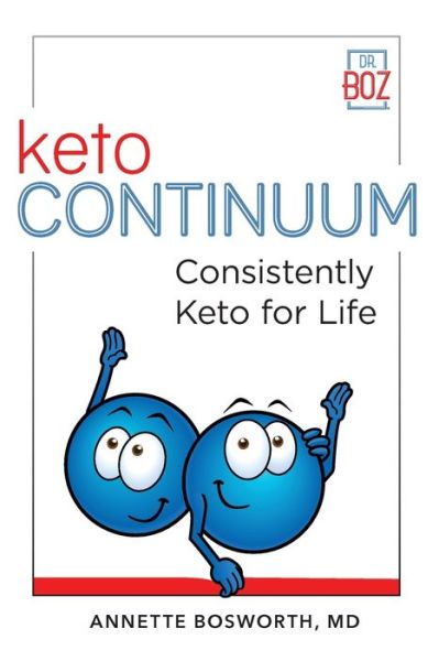 Cover for Bosworth, Annette, MD · Ketocontinuum Consistently Keto for Life (Paperback Book) (2021)