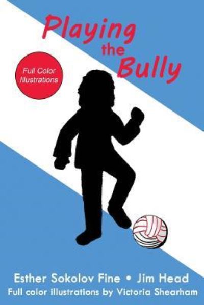 Playing the Bully - Esther Sokolov Fine - Books - Join in Press - 9781775312109 - March 16, 2018